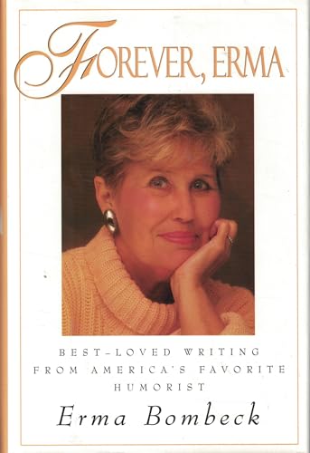 cover image Forever Erma: Best-Loved Writing from America's Favorite Philosopher
