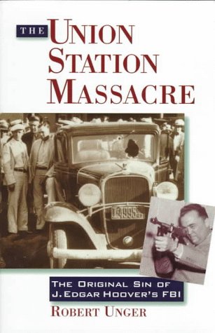 cover image The Union Station Massacre: The Making of J. Edgar Hoover's FBI