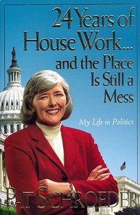 24 Years of House Work-- And the Place Is Still a Mess: My Life in Politics