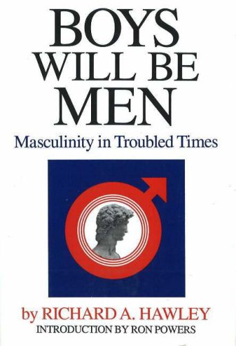 cover image Boys Will Be Men: Masculinity in Troubled Times