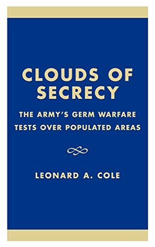 cover image Clouds of Secrecy: The Army's Germ Warfare Tests Over Populated Areas