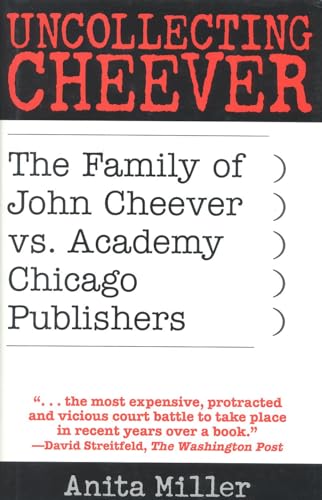 cover image Uncollecting Cheever: The Family of John Cheever vs. Academy Chicago Publishers