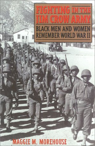 cover image Fighting in the Jim Crow Army: Black Men and Women Remember World War II