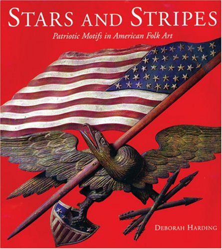 cover image Stars and Stripes: Patriotic Themes in American Folk Art