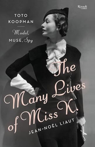 cover image The Many Lives of Miss K: Toto Koopman—Model, Muse, Spy