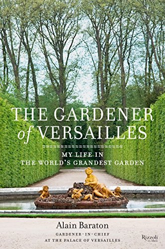 cover image The Gardener of Versailles: My Life in the World’s Grandest Garden
