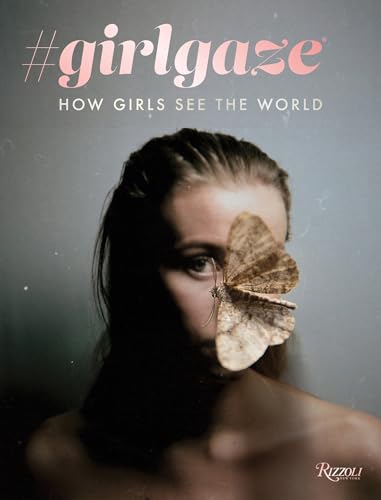 cover image #Girlgaze: How Girls See the World