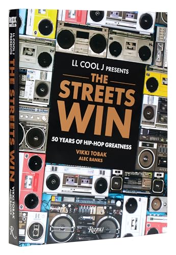 cover image LL Cool J Presents the Streets Win: 50 Years of Hip-Hop Greatness