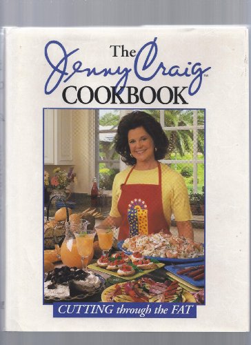 cover image The Jenny Craig Cookbook: Cutting Through the Fat