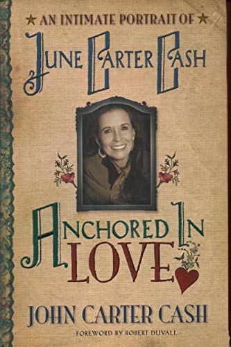 cover image Anchored in Love: The Life and Legacy of June Carter Cash