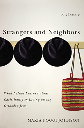 cover image Strangers and Neighbors: What I Have Learned About Christianity by Living Among Orthodox Jews