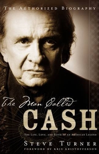 THE MAN CALLED CASH: The Life
