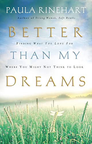 cover image Better Than My Dreams: Finding What You Long for Where You Might Not Think to Look
