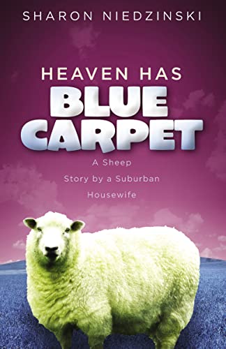 cover image Heaven Has Blue Carpet: A Sheep Story by a Suburban Housewife