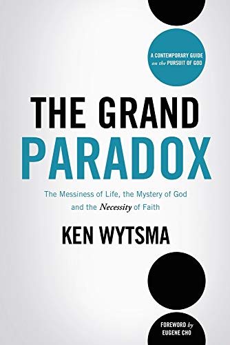 cover image The Grand Paradox: The Messiness of Life, the Mystery of God, and the Necessity of Faith