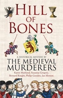 Hill of Bones: A Historical Mystery by the Medieval Murderers