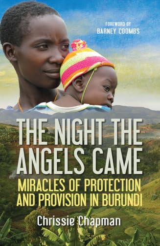 cover image The Night the Angels Came: Miracles of Protection and Provision in Burundi