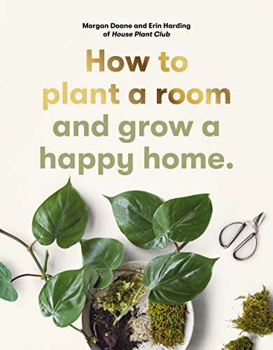 cover image How to Plant a Room: And Grow a Happy Home