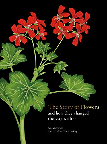 cover image The Story of Flowers: And How They Changed the Way We Live