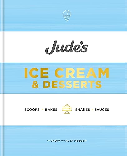 cover image Jude’s Ice Creams and Desserts: Scoops, Bakes, Shakes, and Sauces