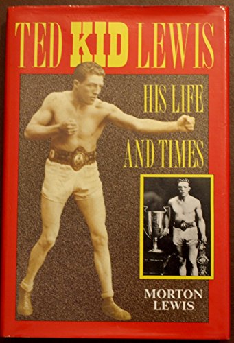 cover image Ted ""Kid"" Lewis: His Life and Times