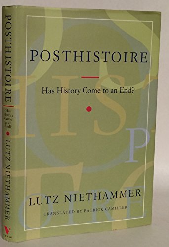 cover image Posthistoire: Has History Come to an End?