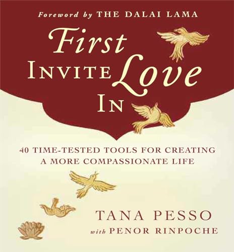 cover image First Invite Love in: 40 Time-Tested Tools for Creating a More Compassionate Life