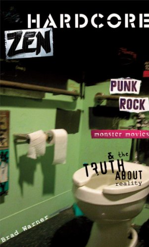 cover image HARDCORE ZEN: Punk Rock, Monster Movies and the Truth About Reality