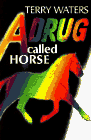 cover image A Drug Called Horse