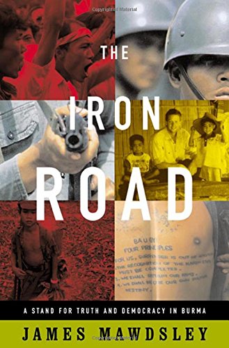 cover image THE IRON ROAD: A Stand for Truth and Democracy in Burma