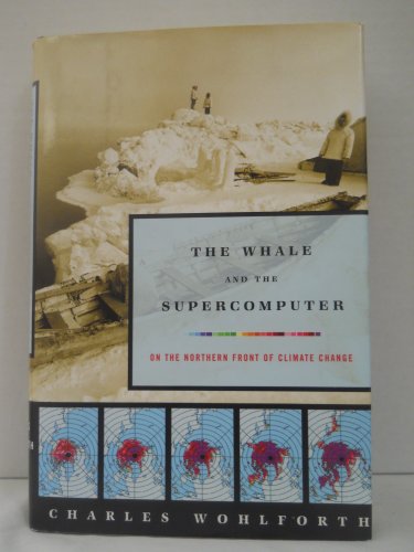 cover image THE WHALE AND THE SUPERCOMPUTER: On the Northern Front of Climate Change