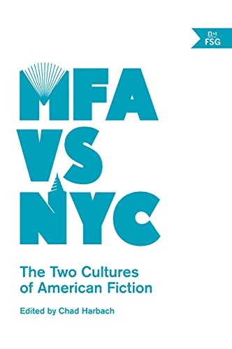 cover image MFA vs. NYC: The Two Cultures of American Fiction