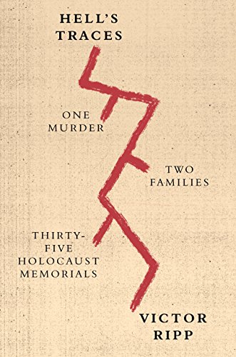 cover image Hell’s Traces: One Murder, Two Families, Thirty-Five Holocaust Memorials