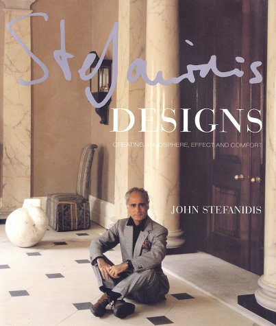 cover image JOHN STEFANIDIS DESIGNS: Creating Atmosphere, Effect and Comfort