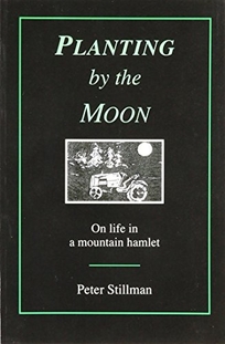 Planting by the Moon: On Life in a Mountain Hamlet