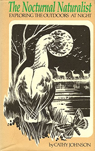 cover image The Nocturnal Naturalist: Exploring the Outdoors at Night
