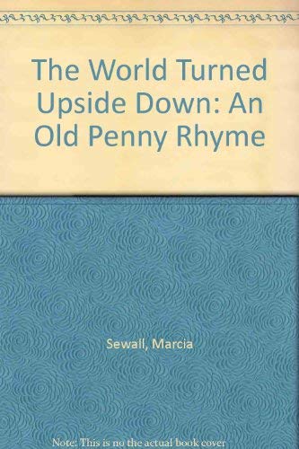 cover image The World Turned Upside Down: An Old Penny Rhyme