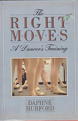 cover image The Right Moves: A Dancer's Training