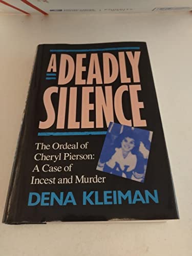 cover image A Deadly Silence: The Ordeal of Cheryl Pierson, a Case of Incest and Murder