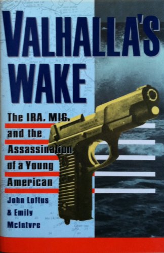 cover image Valhalla's Wake: The IRA, Mi6, and the Assassination of a Young American