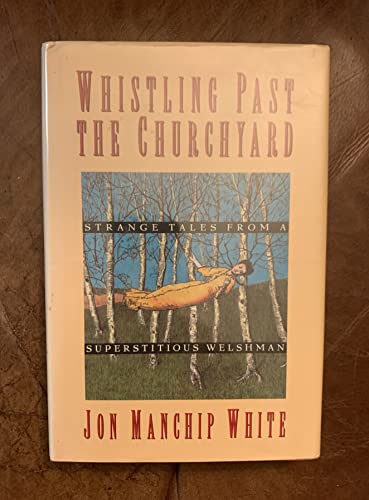 cover image Whistling Past the Churchyard: Strange Tales from a Superstitious Welshman