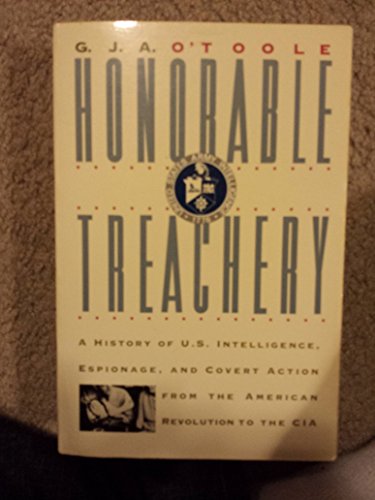 cover image Honorable Treachery: A History of U.S. Intelligence, Espionage, and Covert Action from The......