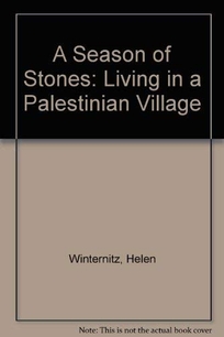 A Season of Stones: Living in a Palestinian Village