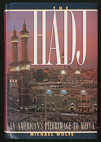 cover image The Hadj: An American's Pilgrimage to Mecca