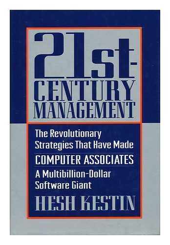 cover image Twenty-First-Century Management: The Revolutionary Strategies That Have Made Computer Associates a Multibillion-Dollar Software Giant
