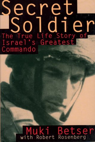 cover image Secret Soldier: The True Life Story of Israel's Greatest Commando