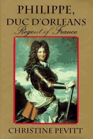 cover image Philippe, Duc D'Orleans: Regent of France