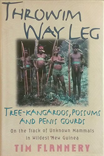 cover image Throwim Way Leg: Tree-Kangaroos, Possums, and Penis Gourds