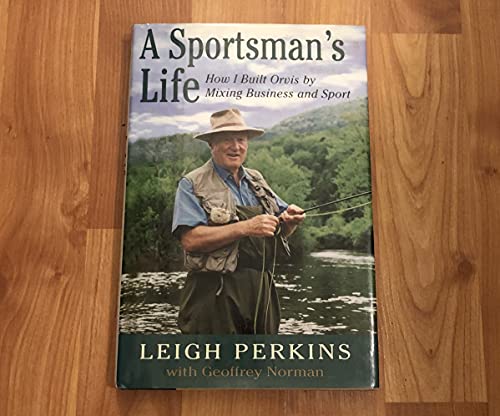 cover image A Sportman's Life: How I Built Orvis by Mixing Business and Sport