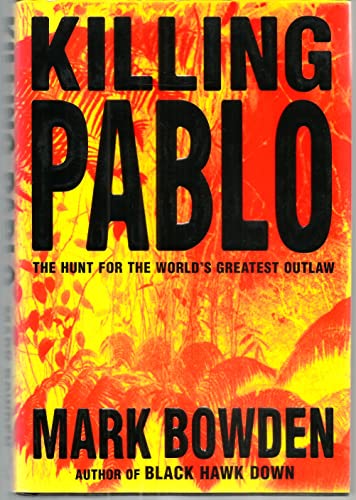 cover image KILLING PABLO: The Hunt for the World's Greatest Outlaw